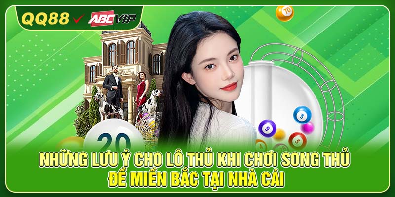 Những lưu ý cho lô thủ khi chơi song thủ đề miền Bắc tại nhà cái