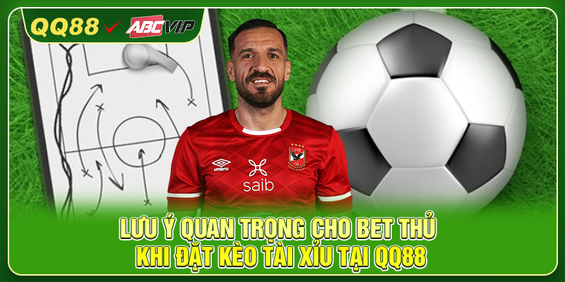 Lưu ý quan trọng cho bet thủ khi đặt kèo Tài Xỉu tại QQ8
